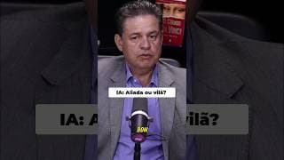 IA: Aliada ou vilã?
