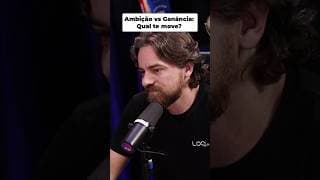 Ambiação vs Ganância: Qual te move?